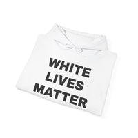 White Lives Matter Hoodie