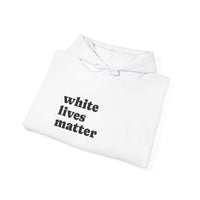 White Lives Matter Hoodie