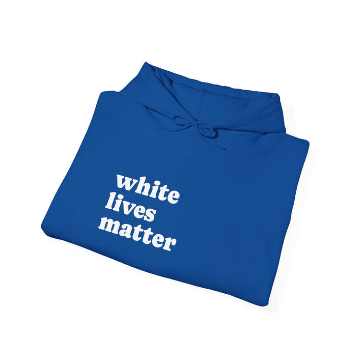 White Lives Matter Hoodie
