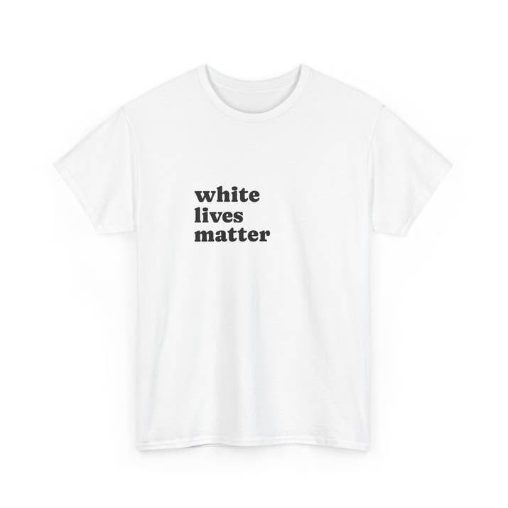 White Lives Matter Shirt