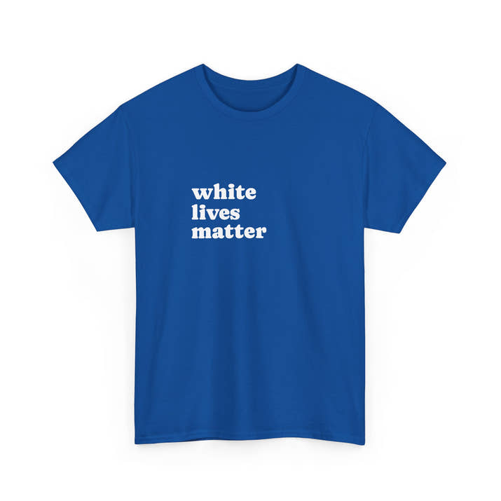 White Lives Matter Shirt