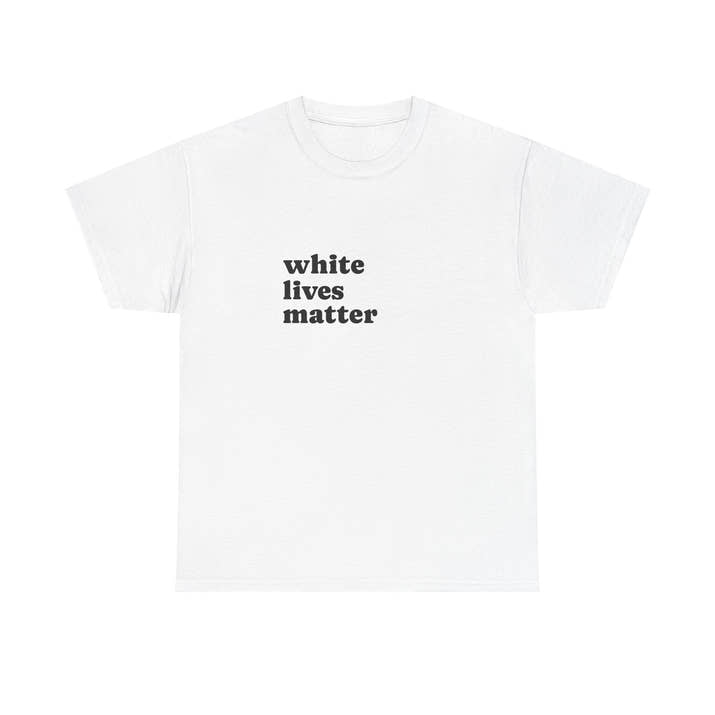 White Lives Matter Shirt
