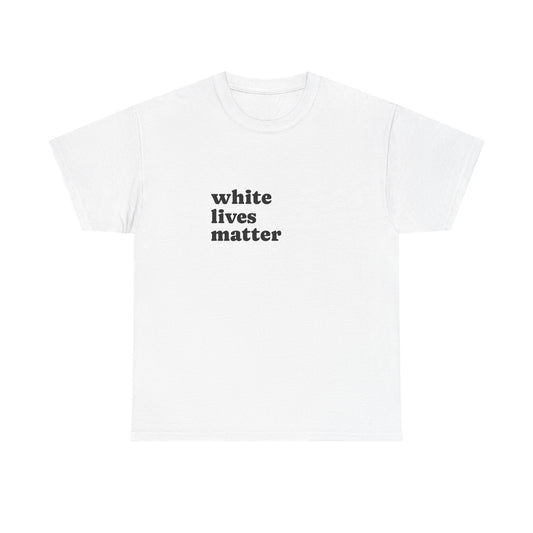 White Lives Matter Shirt