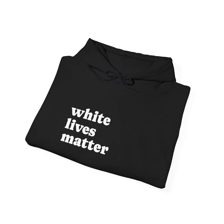 White Lives Matter Hoodie