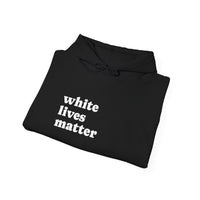 White Lives Matter Hoodie