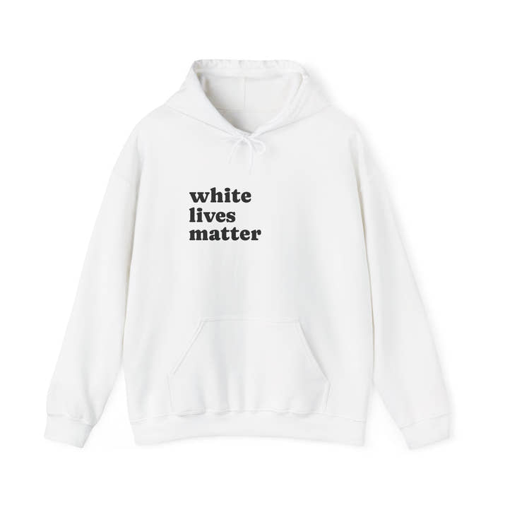 White Lives Matter Hoodie