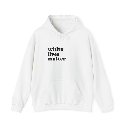 White Lives Matter Hoodie