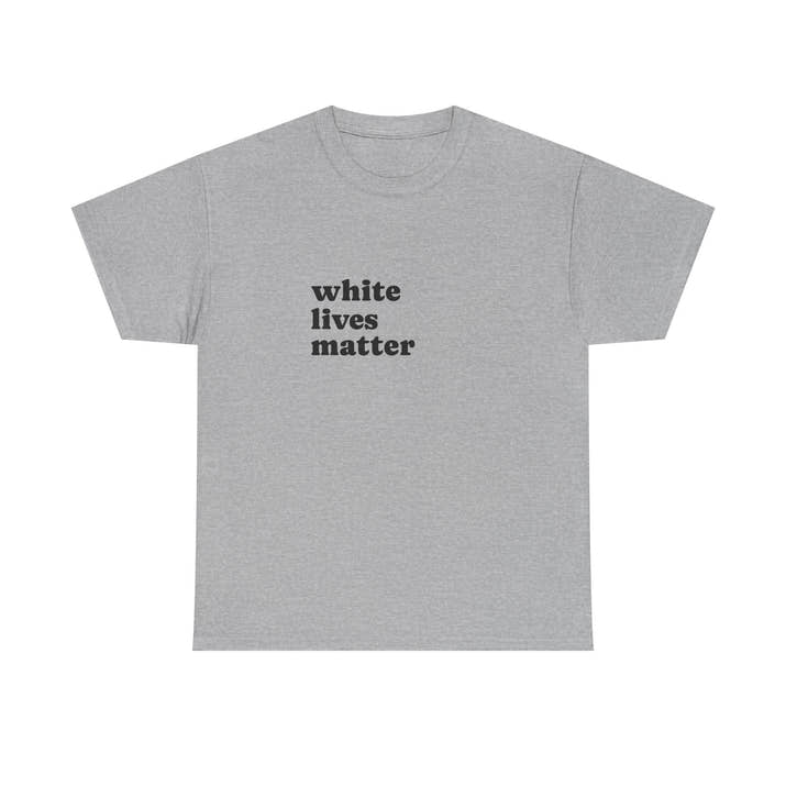 White Lives Matter Shirt