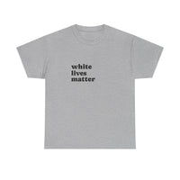 White Lives Matter Shirt